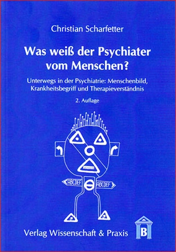 Was wei&szlig; der Psychiater vom Menschen