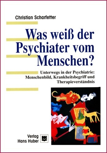 Was wei&szlig; der Psychiater vom Menschen
